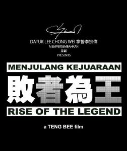 Rise of The Legend - the biopic about a real life badminton legend, Lee Chong Wei.