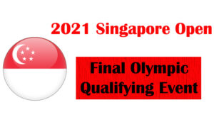 The 2021 Singapore Open will be the final Olympic qualifying event.